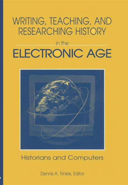 Writing Teaching and Researching History in the Electronic Age