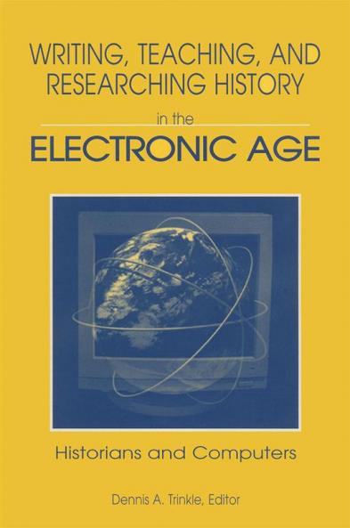 Writing Teaching and Researching History in the Electronic Age