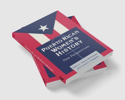 Puerto Rican Women's History: New Perspectives