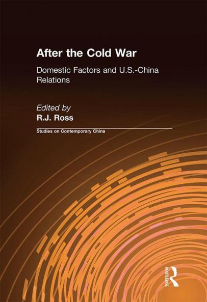 After the Cold War: Domestic Factors and U.S.-China Relations