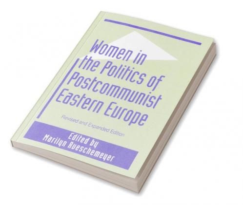 Women in the Politics of Postcommunist Eastern Europe