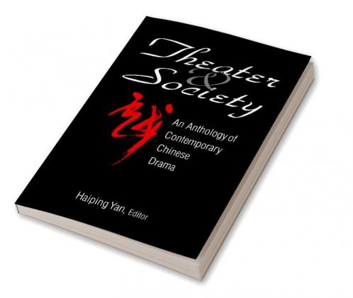 Theatre and Society: Anthology of Contemporary Chinese Drama