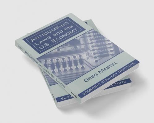 Antidumping Laws and the U.S. Economy