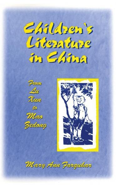 Children's Literature in China: From Lu Xun to Mao Zedong