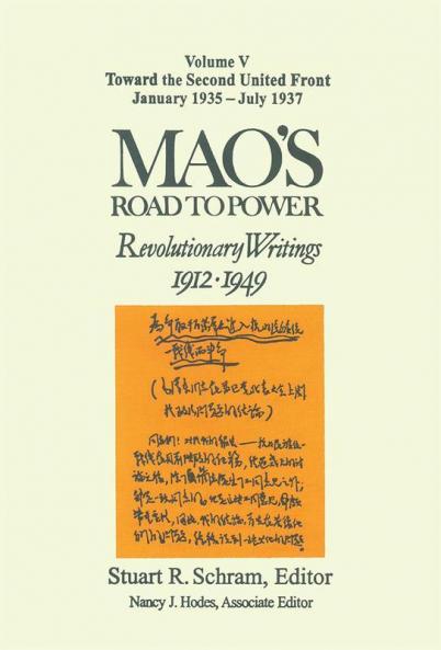 Mao's Road to Power: Revolutionary Writings 1912-49: v. 5: Toward the Second United Front January 1935-July 1937