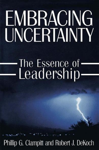 Embracing Uncertainty: The Essence of Leadership