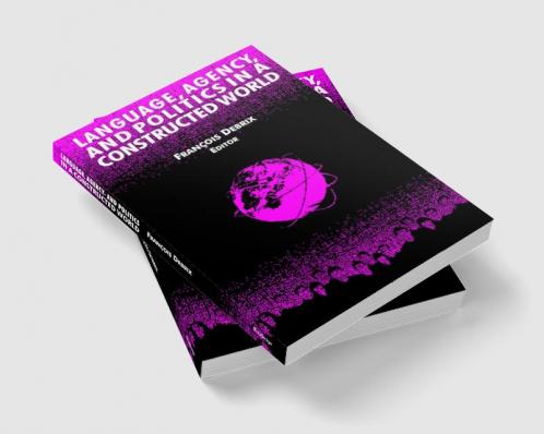 Language Agency and Politics in a Constructed World