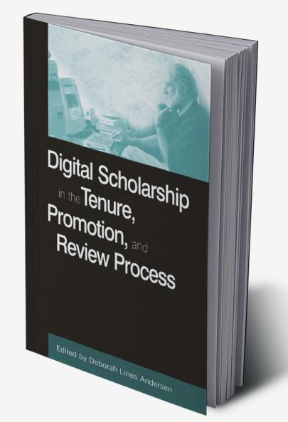Digital Scholarship in the Tenure Promotion and Review Process
