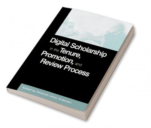 Digital Scholarship in the Tenure Promotion and Review Process