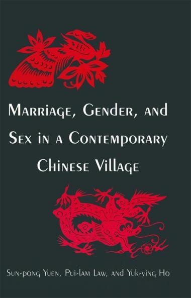 Marriage Gender and Sex in a Contemporary Chinese Village