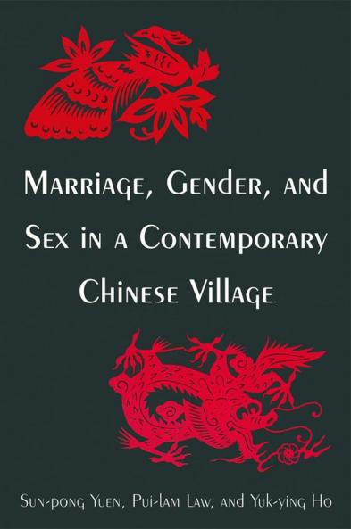 Marriage Gender and Sex in a Contemporary Chinese Village