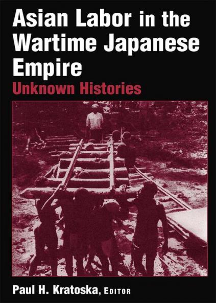 Asian Labor in the Wartime Japanese Empire