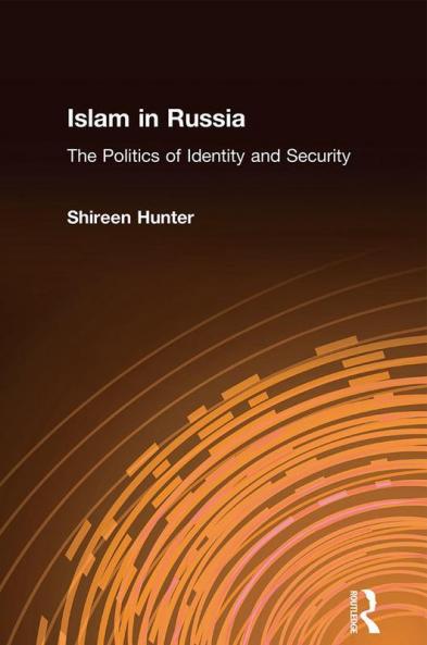 Islam in Russia: The Politics of Identity and Security