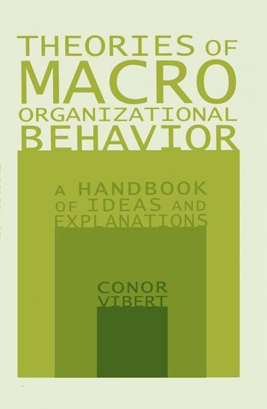 Theories of Macro-Organizational Behavior: A Handbook of Ideas and Explanations