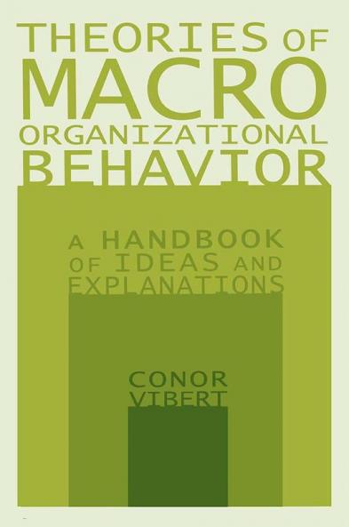 Theories of Macro-Organizational Behavior: A Handbook of Ideas and Explanations
