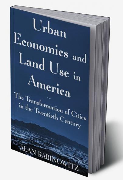 Urban Economics and Land Use in America