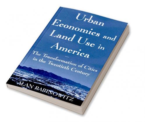Urban Economics and Land Use in America