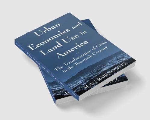 Urban Economics and Land Use in America