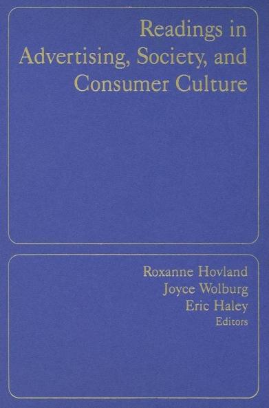 Readings in Advertising Society and Consumer Culture