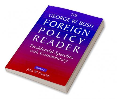 George W. Bush Foreign Policy Reader