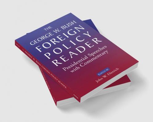 George W. Bush Foreign Policy Reader