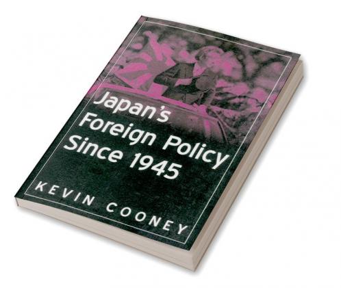 Japan's Foreign Policy Since 1945