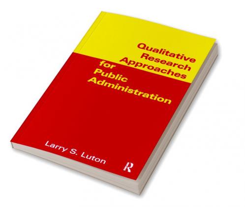Qualitative Research Approaches for Public Administration