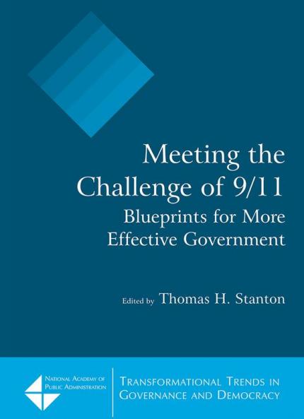 Meeting the Challenge of 9/11: Blueprints for More Effective Government