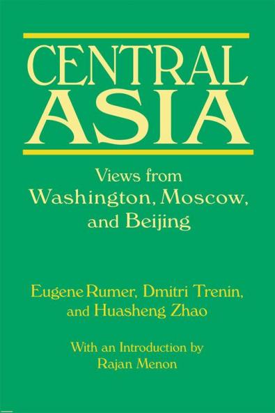 Central Asia: Views from Washington Moscow and Beijing