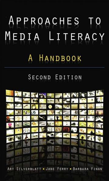 Approaches to Media Literacy: A Handbook