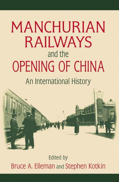Manchurian Railways and the Opening of China