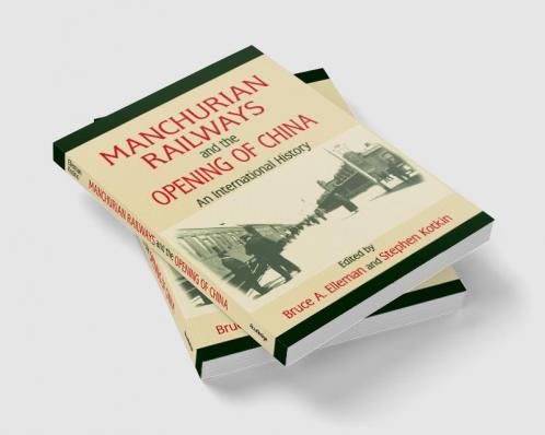 Manchurian Railways and the Opening of China