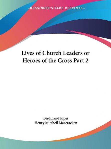 Lives of Church Leaders or Heroes of the Cross Vol. 2 (1879)