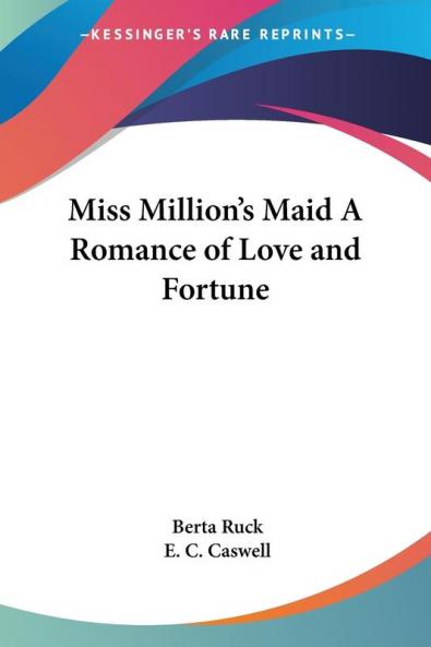 Miss Million's Maid a Romance of Love and Fortune