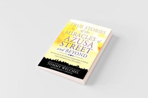 True Stories of the Miracles of Azusa Street and Beyond