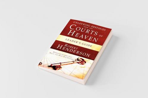 Unlocking Destinies From the Courts of Heaven Leader's Guide