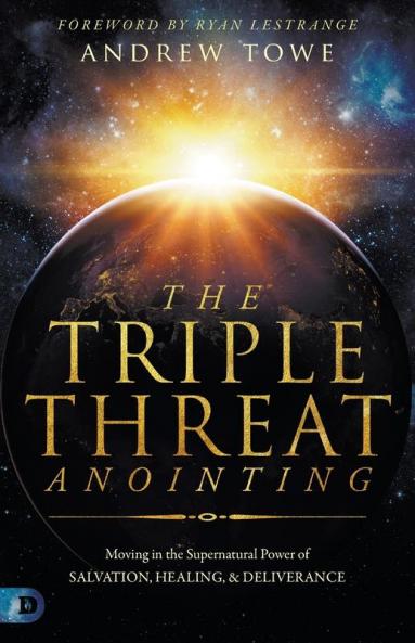 The Triple Threat Anointing