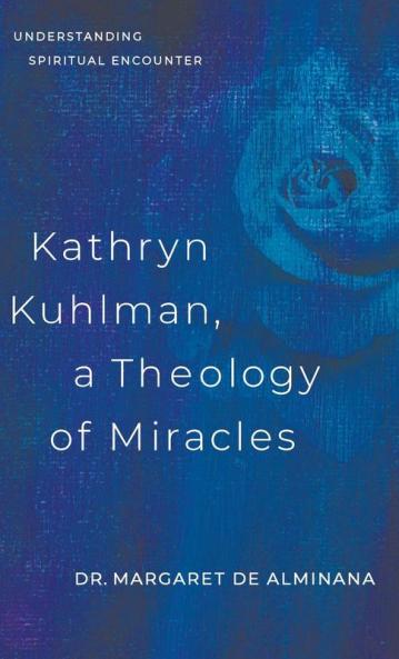 Kathryn Kuhlman A Theology of Miracles