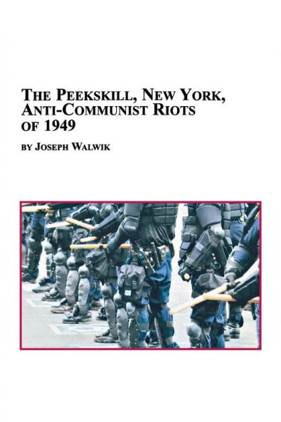 The Peekskill New York Anti-Communist Riots of 1949