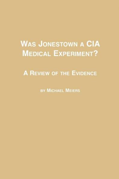 Was Jonestown a CIA Medical Experiment? a Review of the Evidence