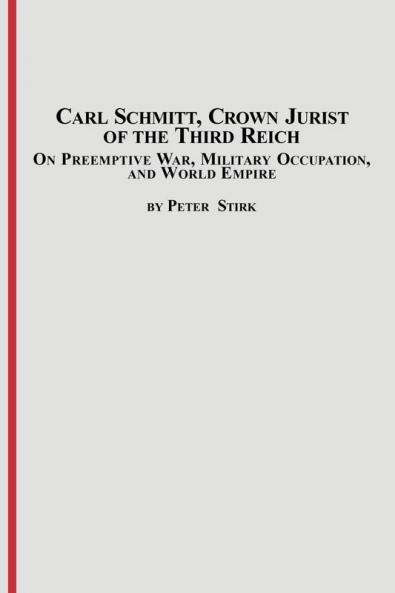 Carl Schmitt Crown Jurist of the Third Reich