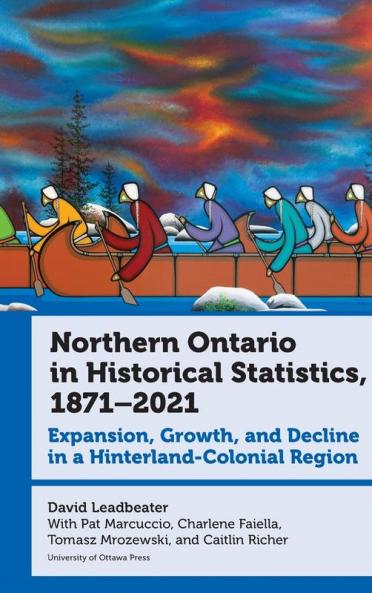 Northern Ontario in Historical Statistics 1871-2021