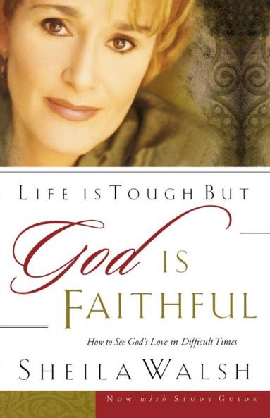 Life Is Tough But God Is Faithful