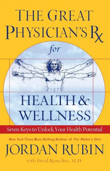The Great Physician's Rx for Health and Wellness