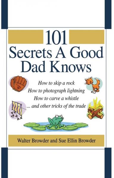 101 Secrets a Good Dad Knows