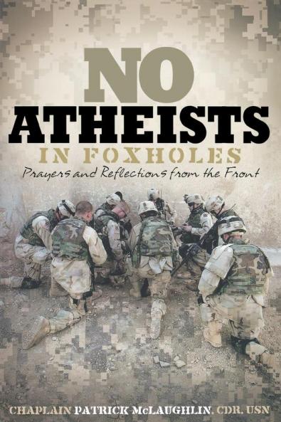 The No Atheists in Foxholes