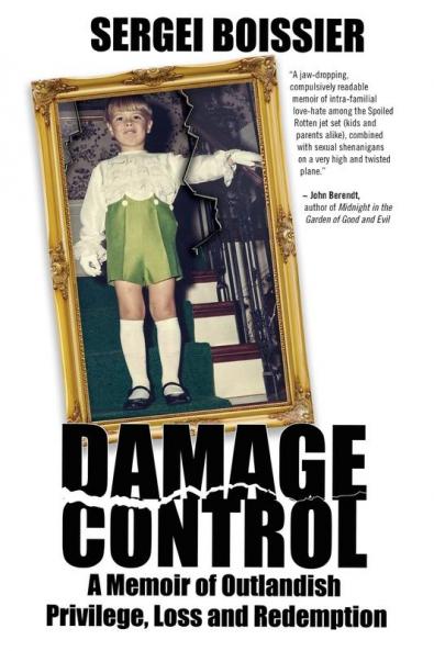 Damage Control: A Memoir of Outlandish Privilege Loss and Redemption