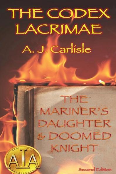 The Codex Lacrimae: The Mariner's Daughter & Doomed Knight (Revised): Part 1