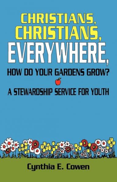 Christians Christians Everywhere How Do Your Gardens Grow?