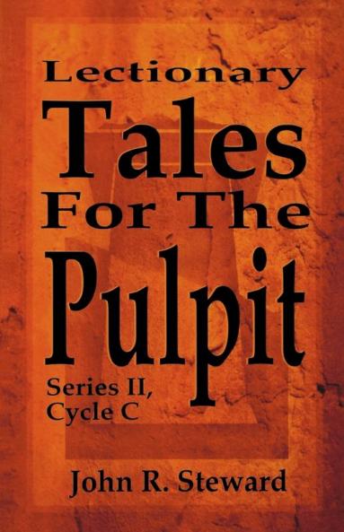 Lectionary Tales for the Pulpit Series II Cycle C